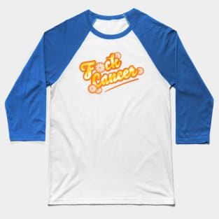 F*ck Cancer Baseball T-Shirt